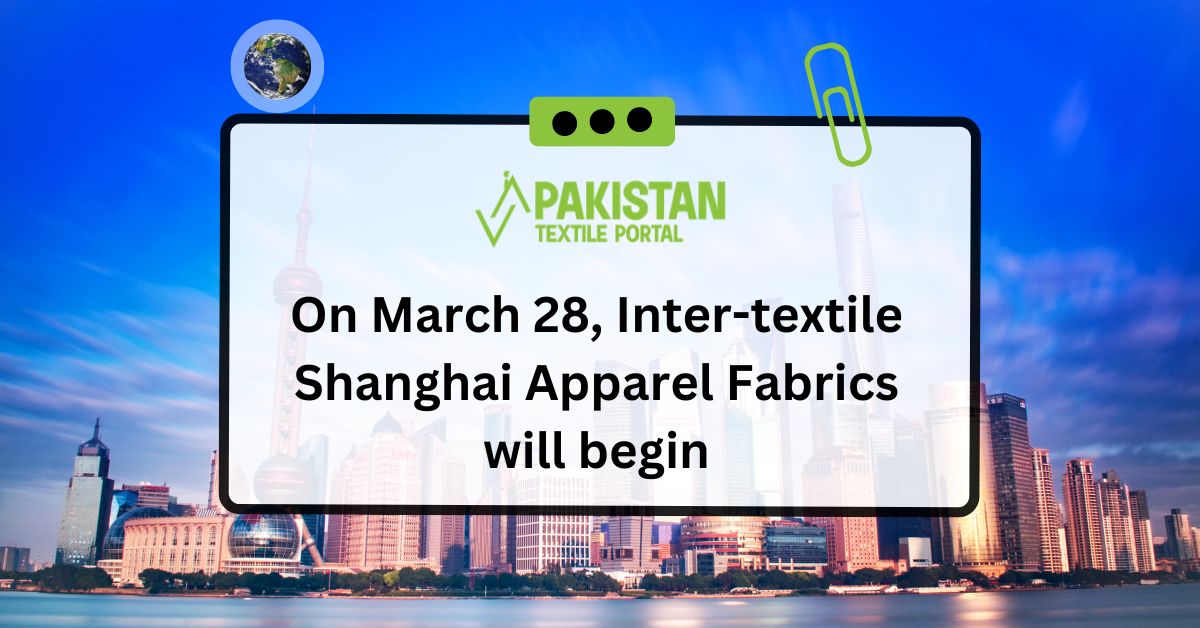 On March 28, Inter-textile Shanghai Apparel Fabrics will begin
