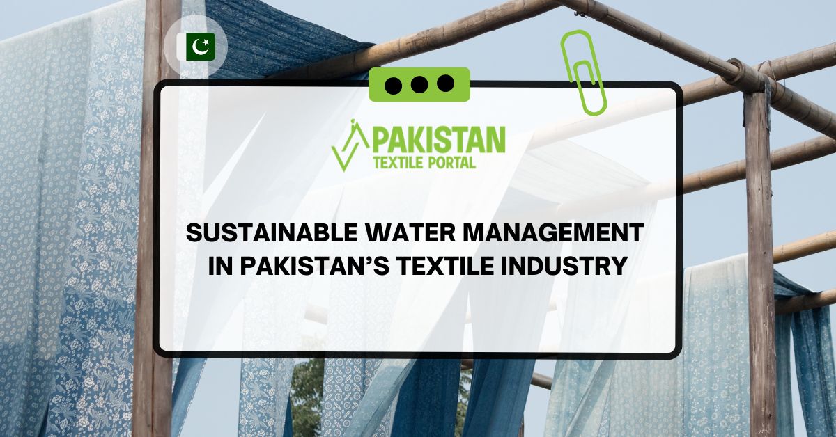 SUSTAINABLE WATER MANAGEMENT IN PAKISTAN’S TEXTILE INDUSTRY