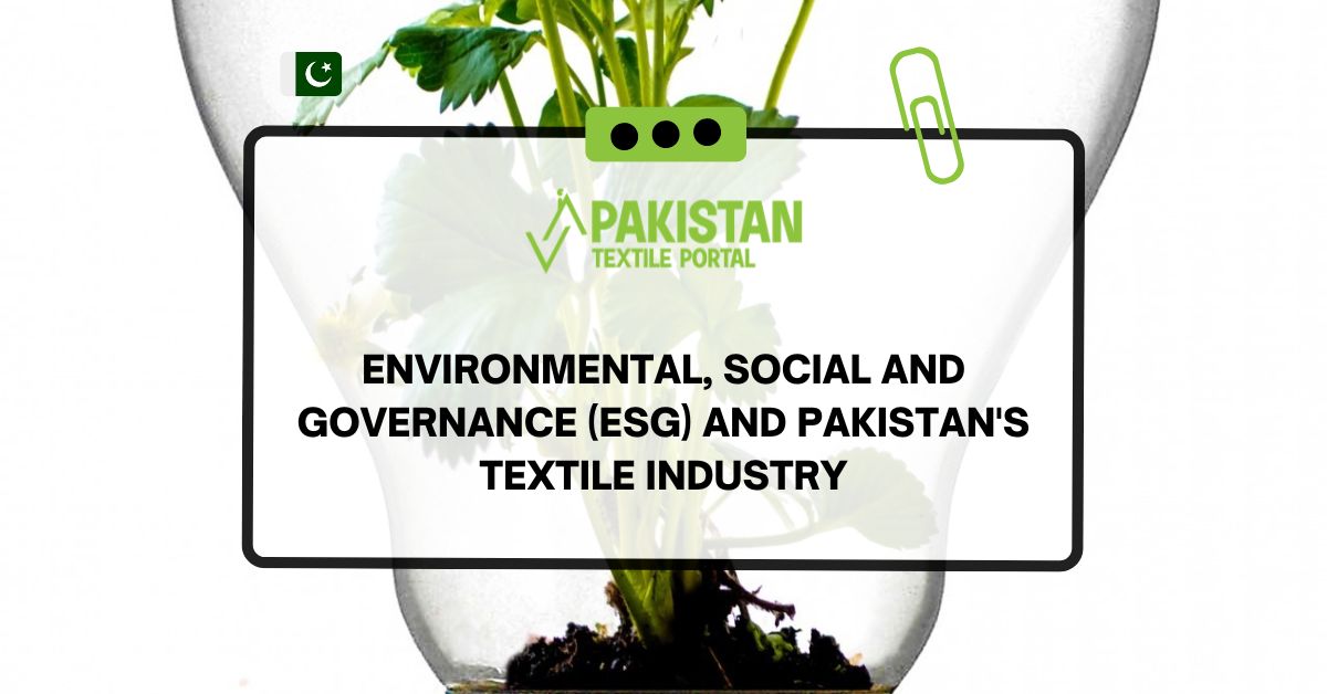 ENVIRONMENTAL, SOCIAL AND GOVERNANCE (ESG) AND PAKISTAN’S TEXTILE INDUSTRY