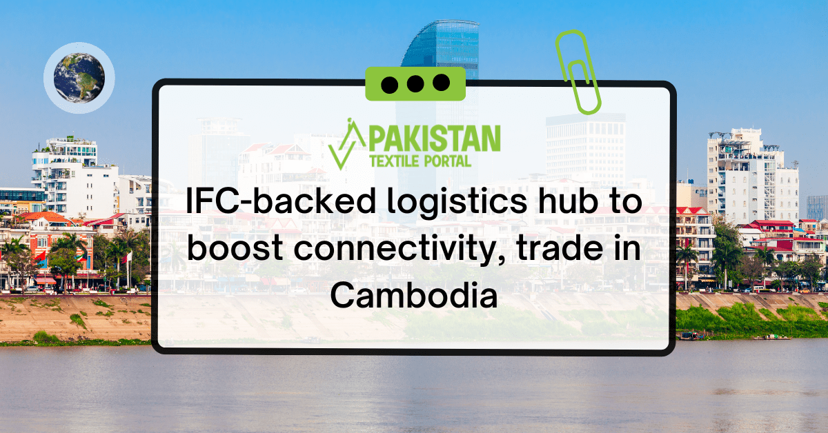 IFC-backed logistics hub to boost connectivity, trade in Cambodia