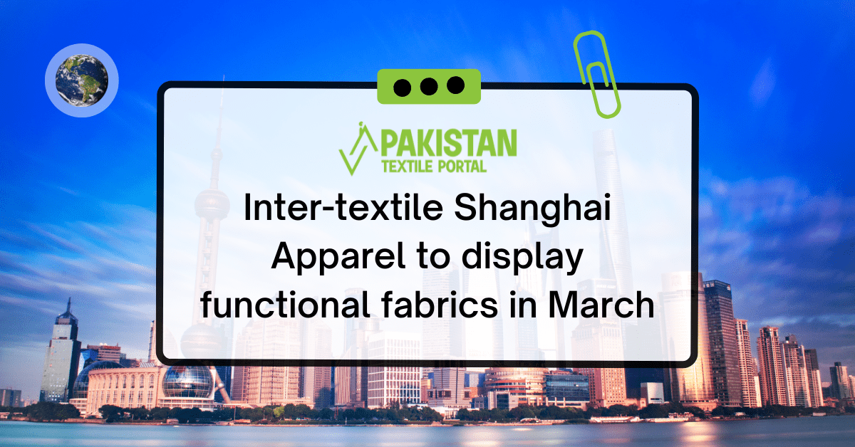 Inter-textile Shanghai Apparel to display functional fabrics in March