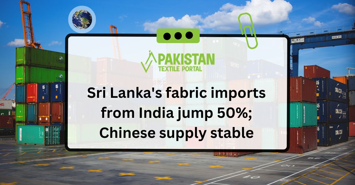 Sri Lanka’s fabric imports from India jump 50%; Chinese supply stable