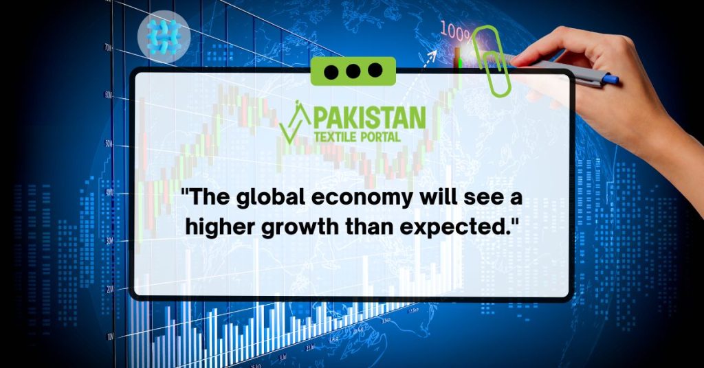 "The global economy will see a higher growth than expected."