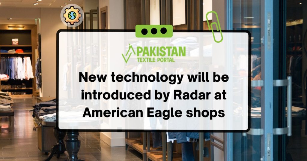 New technology will be introduced by Radar at American Eagle shops