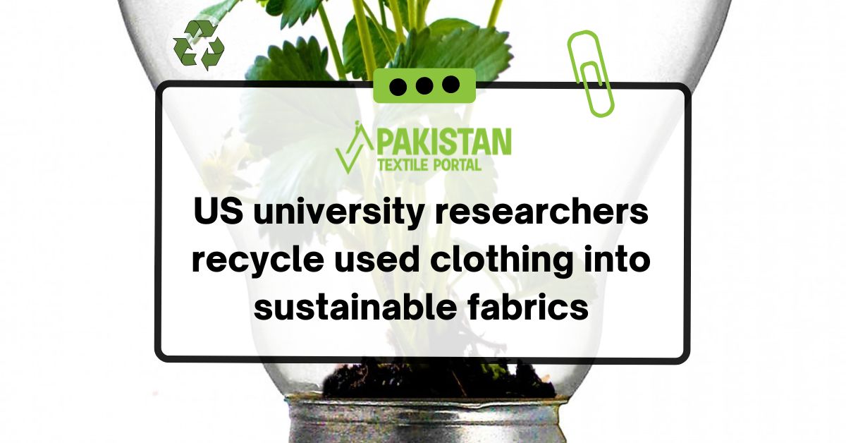 US university researchers recycle used clothing into sustainable fabrics