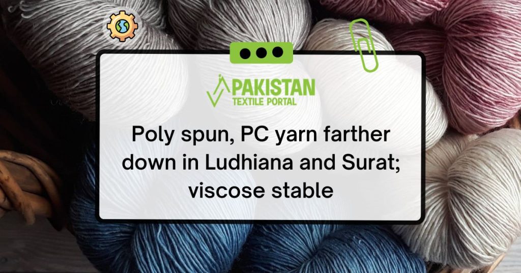 Poly spun, PC yarn farther down in Ludhiana and Surat; viscose stable