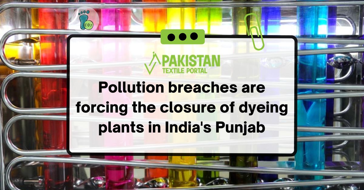 Pollution breaches are forcing the closure of dyeing plants in India’s Punjab
