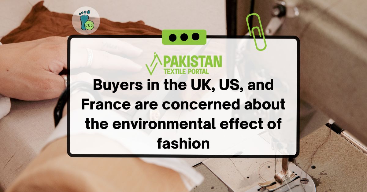Buyers in the UK, US, and France are concerned about the environmental effect of fashion