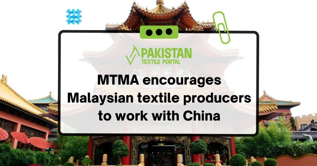 MTMA encourages Malaysian textile producers to work with China