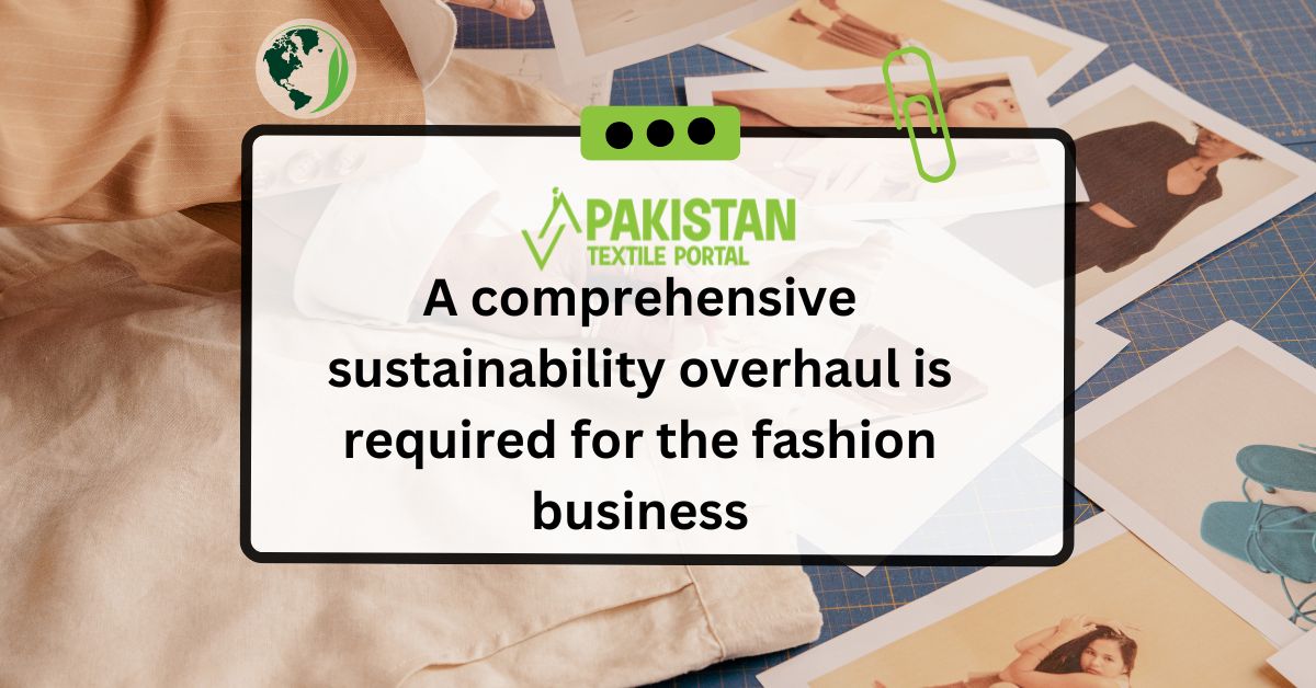 A comprehensive sustainability overhaul is required for the fashion business