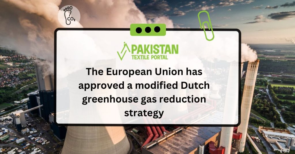 The European Union has approved a modified Dutch greenhouse gas reduction strategy