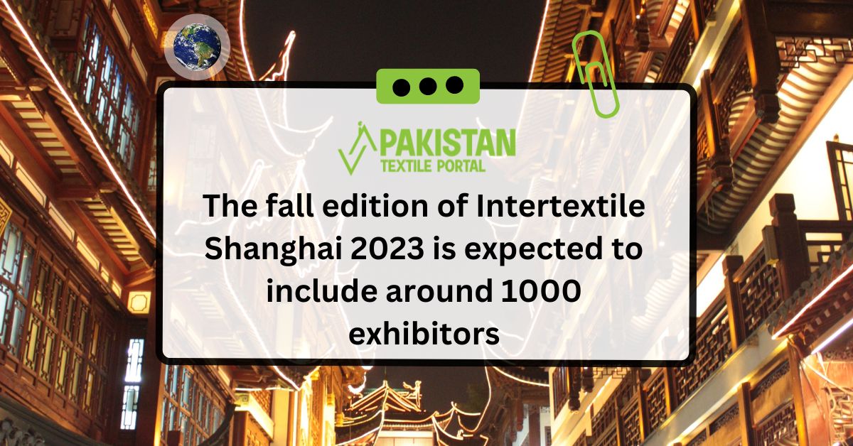 The fall edition of Intertextile Shanghai 2023 is expected to include around 1000 exhibitors