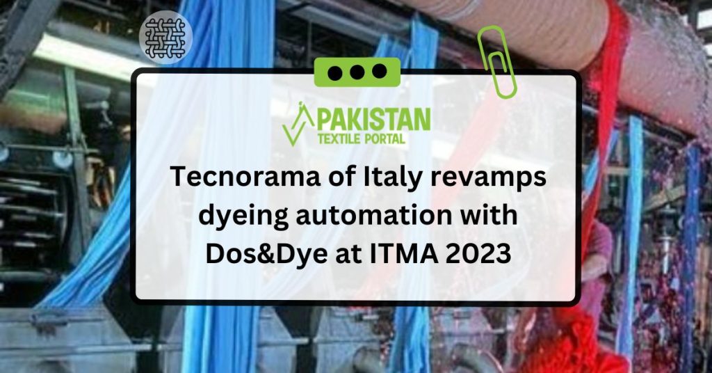 Tecnorama of Italy revamps dyeing automation with Dos&Dye at ITMA 2023