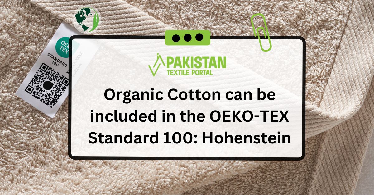 Organic Cotton can be included in the OEKO-TEX Standard 100: Hohenstein