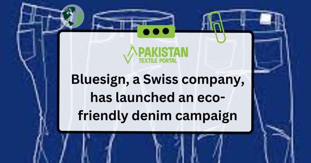 Bluesign, a Swiss company, has launched an eco-friendly denim campaign