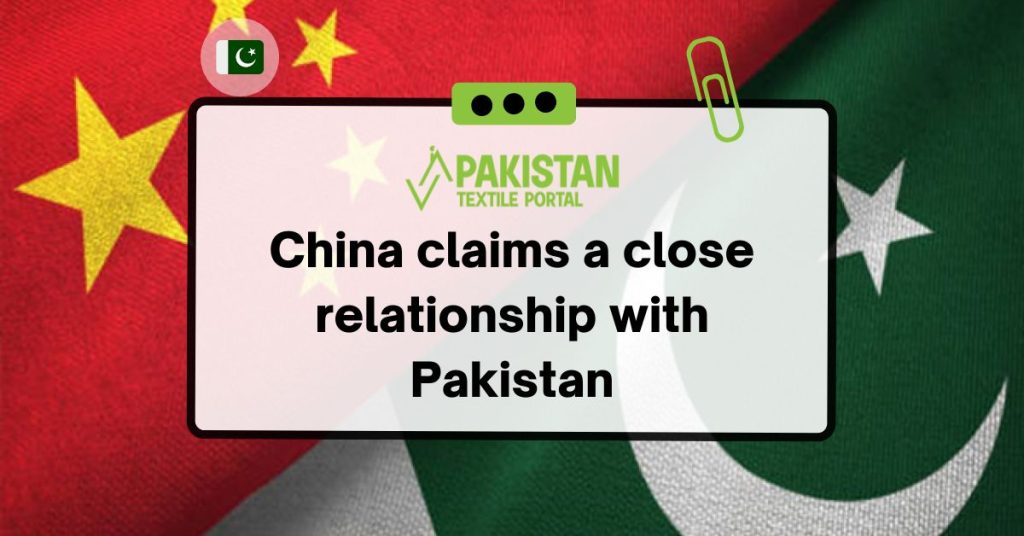 China claims a close relationship with Pakistan