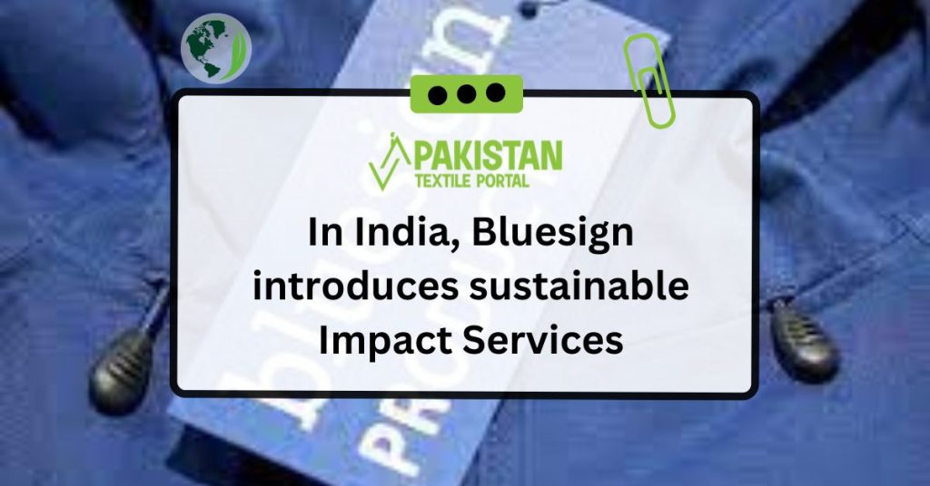 In India, Bluesign introduces sustainable Impact Services