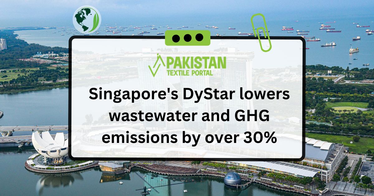 Singapore’s DyStar lowers wastewater and GHG emissions by over 30%