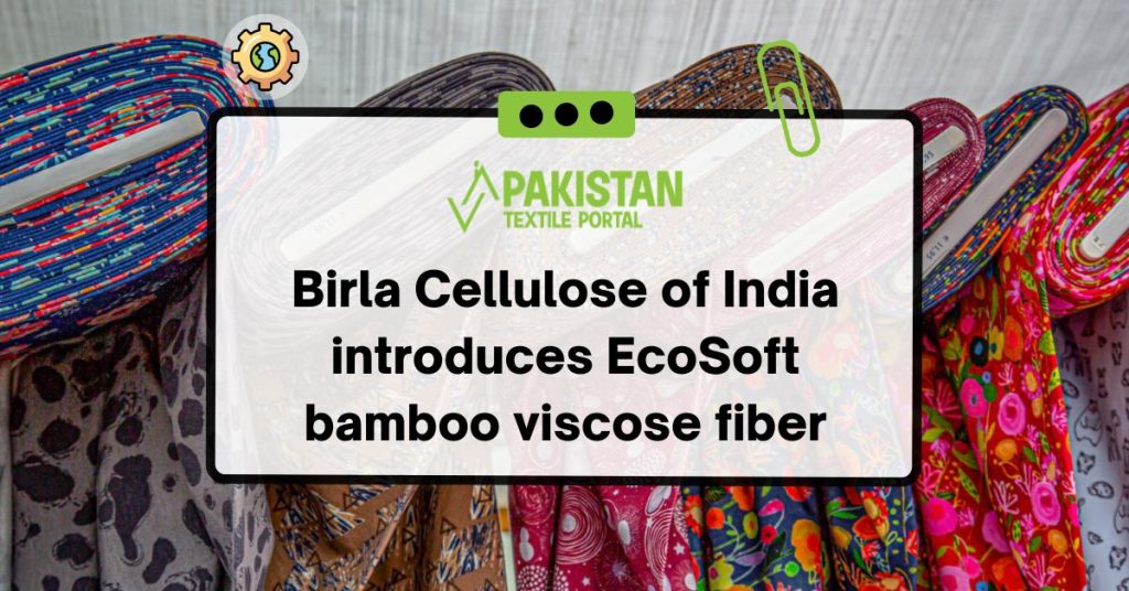 Birla Cellulose of India introduces EcoSoft bamboo viscose fiber.
