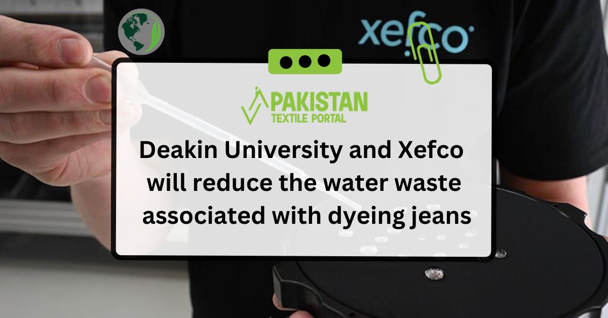 Deakin University and Xefco will reduce the water waste associated with dyeing jeans