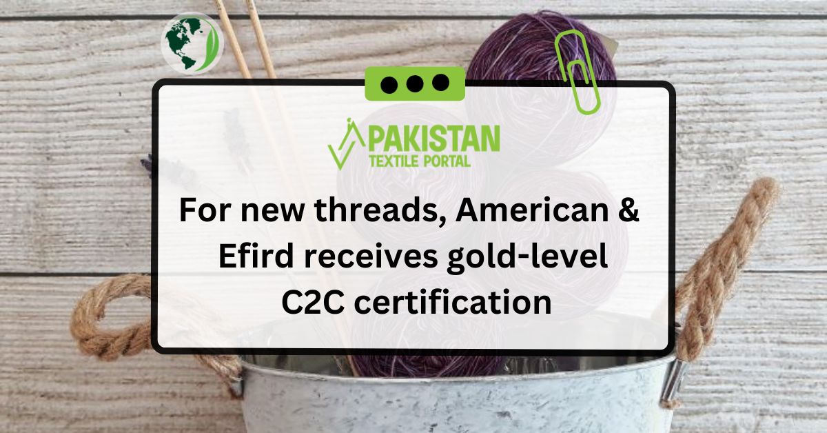For new threads, American & Efird receives gold-level C2C certification