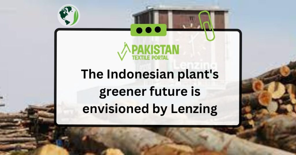The Indonesian plant's greener future is envisioned by Lenzing