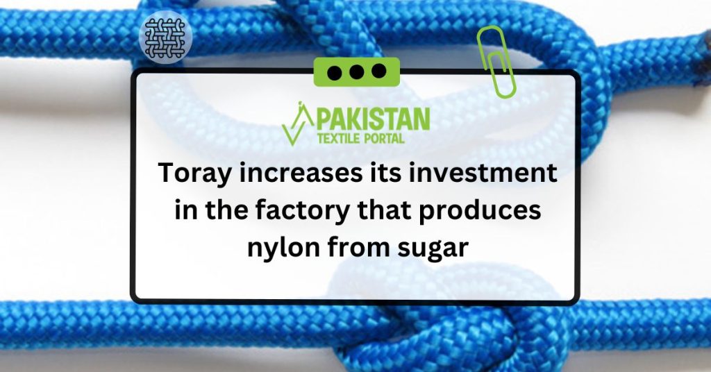 Toray increases its investment in the factory that produces nylon from sugar