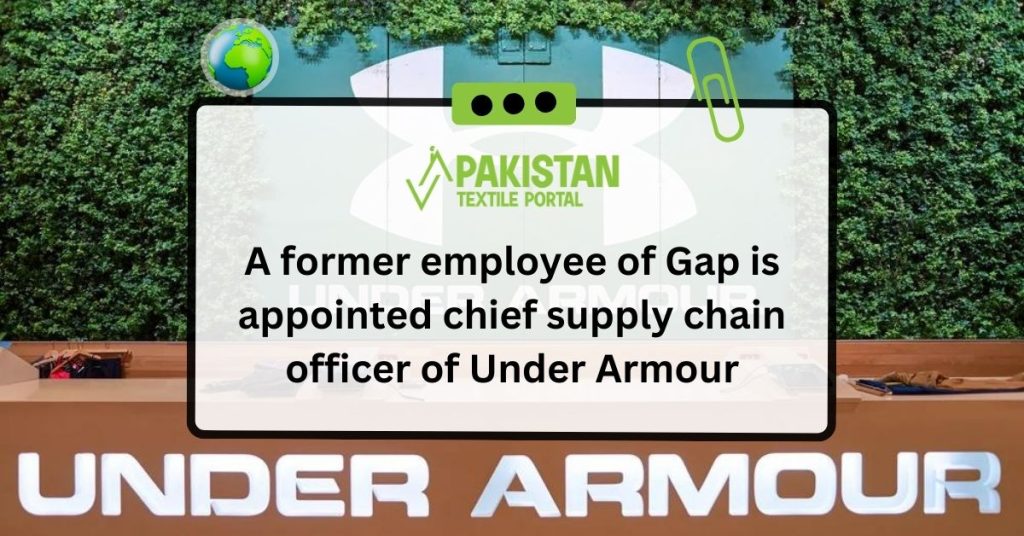 A former employee of Gap is appointed chief supply chain officer of Under Armour