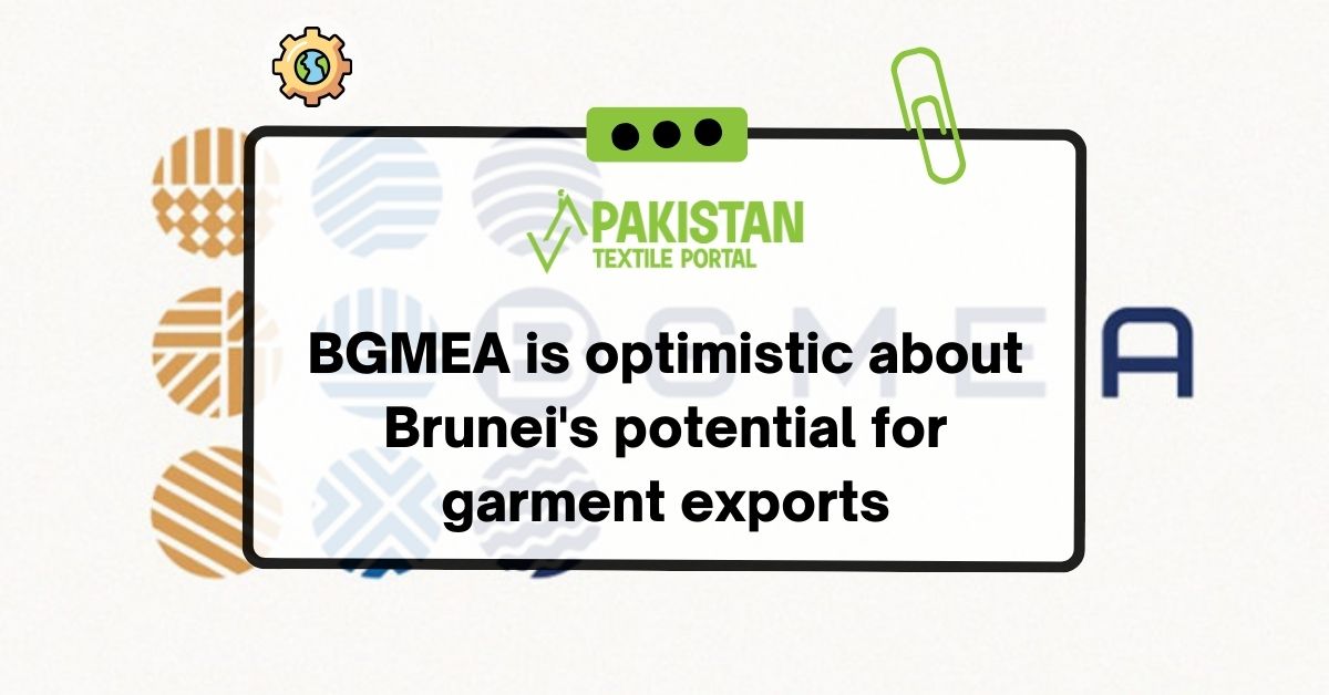 BGMEA is optimistic about Brunei’s potential for garment exports