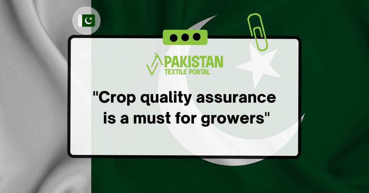 “Crop quality assurance is a must for growers.”