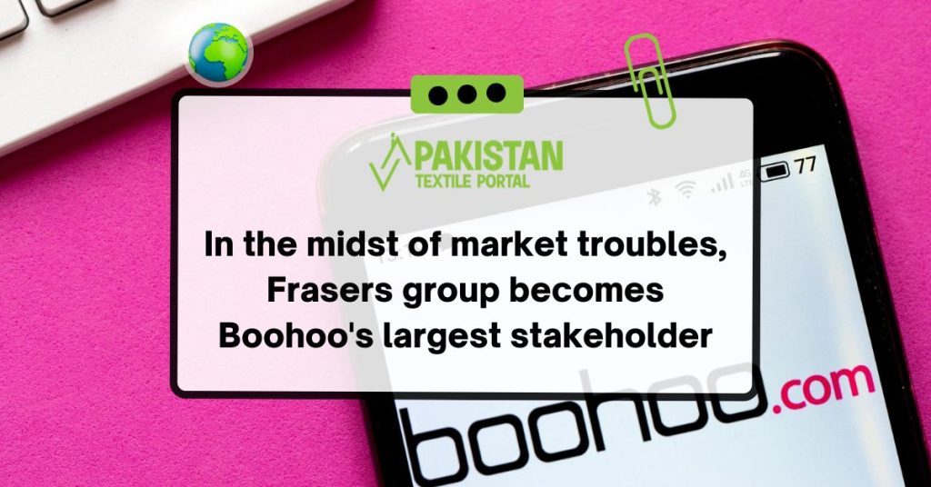 In the midst of market troubles, Frasers group becomes Boohoo's largest stakeholder