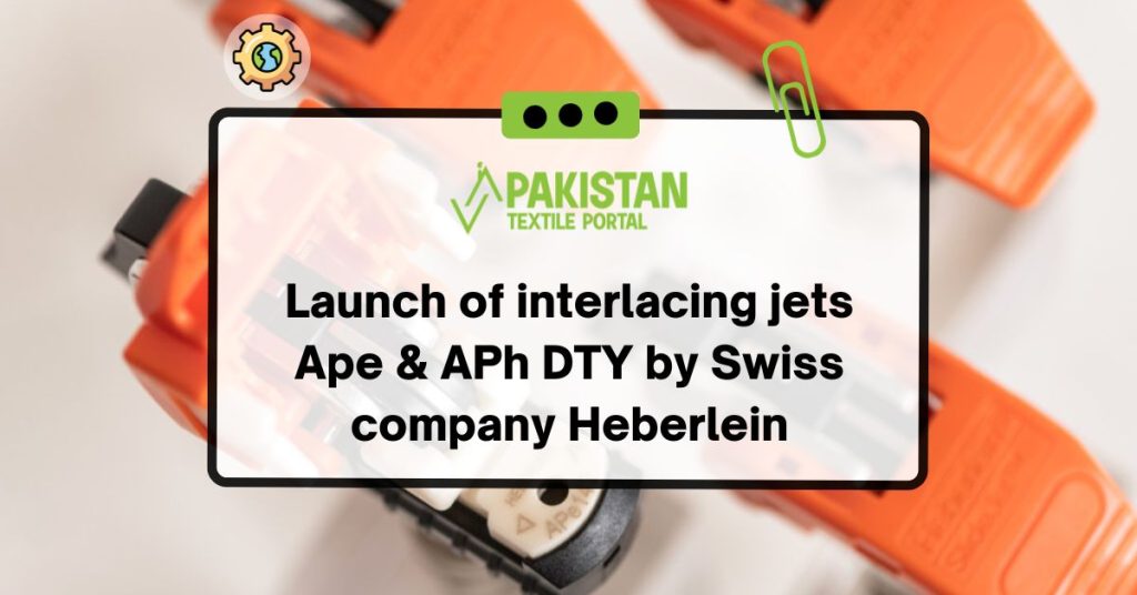 Launch of interlacing jets Ape & APh DTY by Swiss company Heberlein
