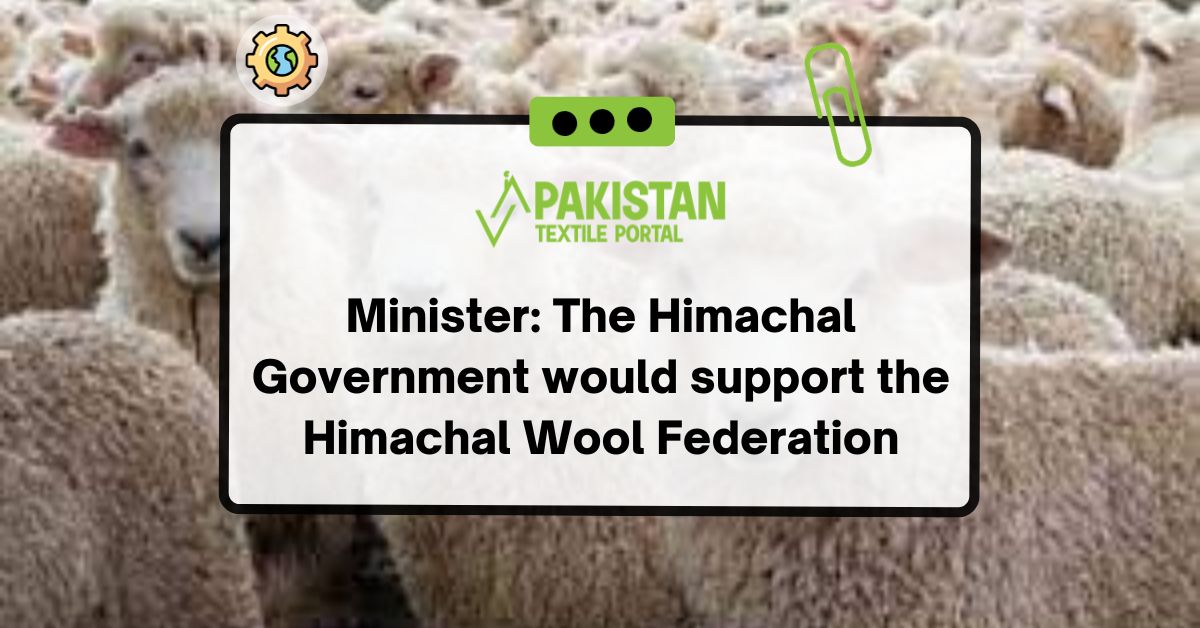 Minister: The Himachal Government would support the Himachal Wool Federation