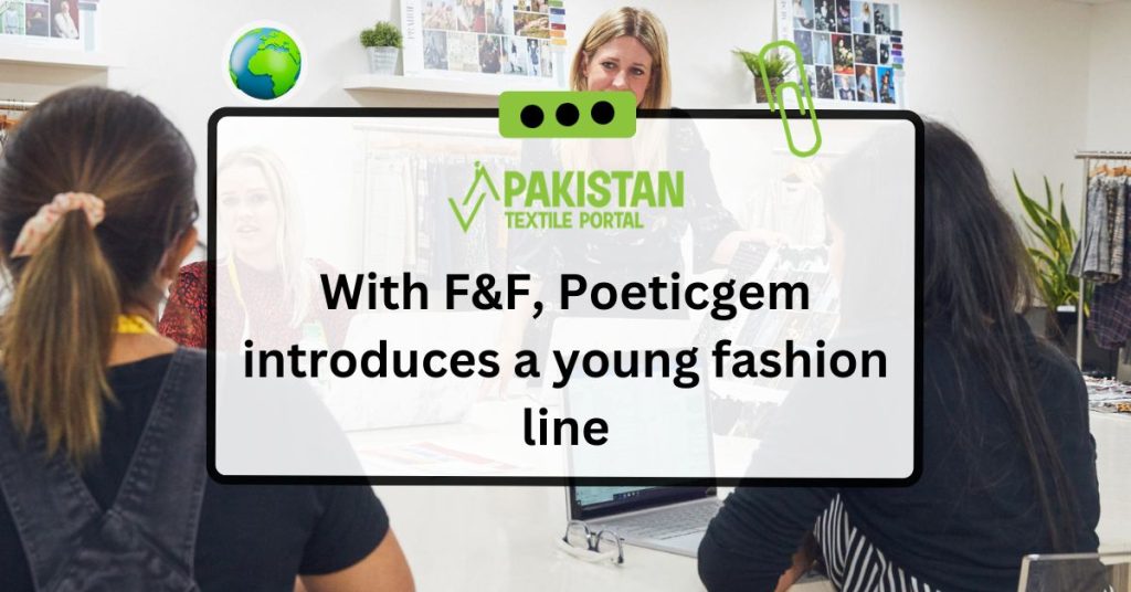 With F&F, Poeticgem introduces a young fashion line