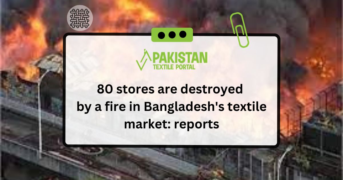 80 stores are destroyed by a fire in Bangladesh’s textile market: reports