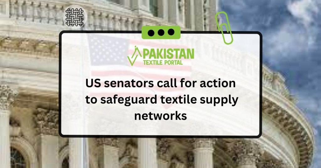 US senators call for action to safeguard textile supply networks.