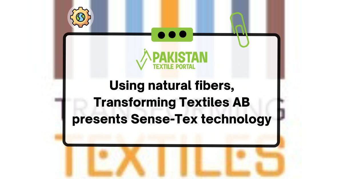 Using natural fibers, Transforming Textiles AB presents Sense-Tex technology