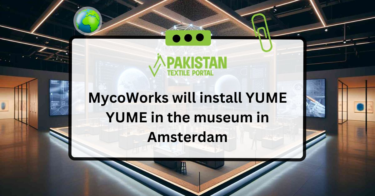 MycoWorks will install YUME YUME in the museum in Amsterdam