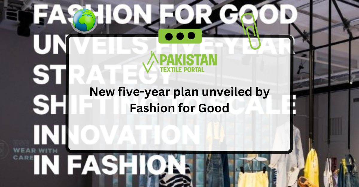New five-year plan unveiled by Fashion for Good