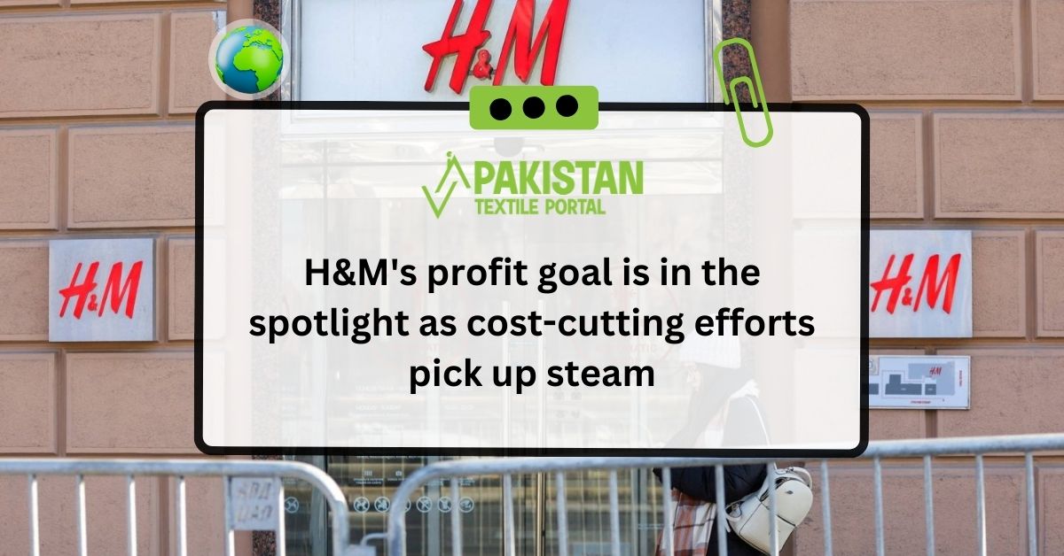 H&M’s profit goal is in the spotlight as cost-cutting efforts pick up steam