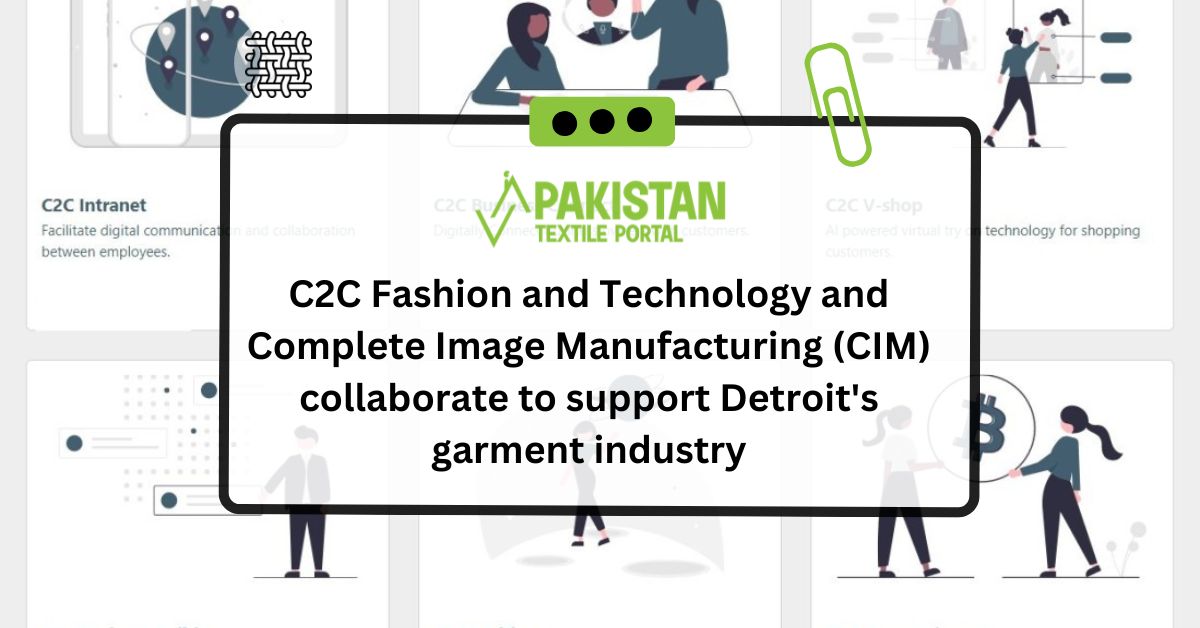 C2C Fashion and Technology and Complete Image Manufacturing (CIM) collaborate to support Detroit’s garment industry