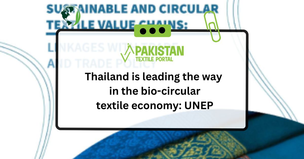 Thailand is leading the way in the bio-circular textile economy: UNEP