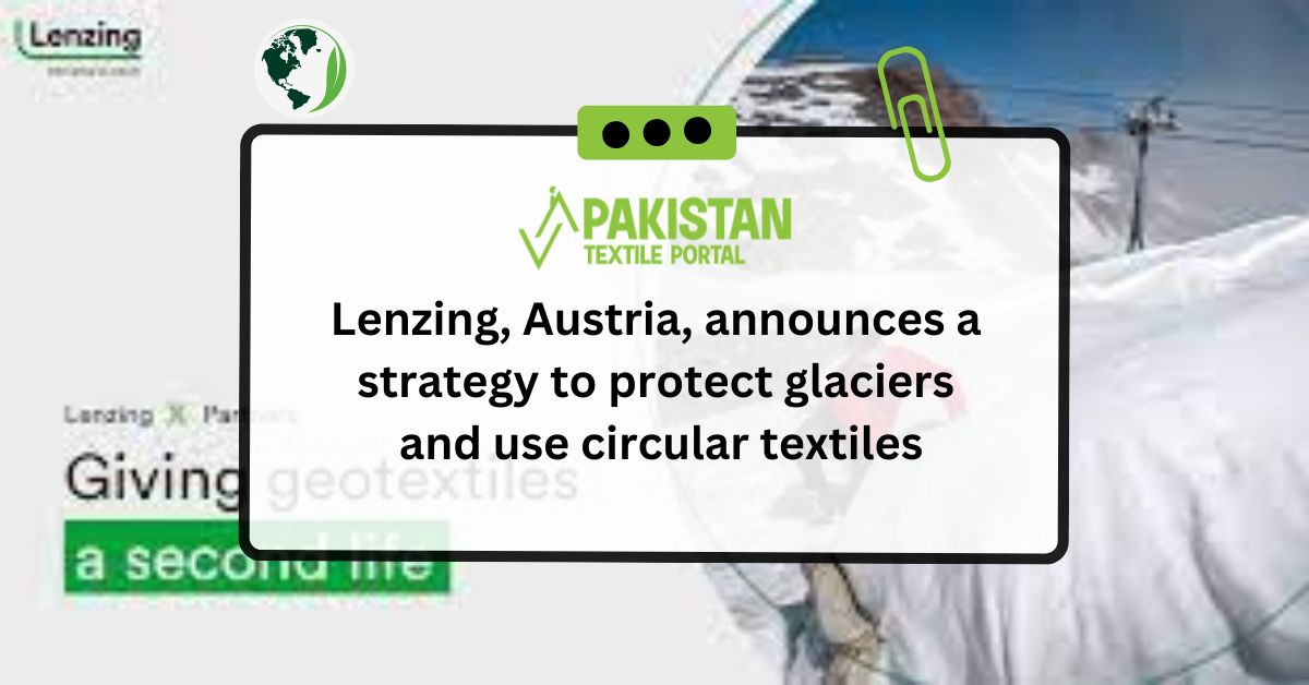 Lenzing, Austria, announces a strategy to protect glaciers and use circular textiles