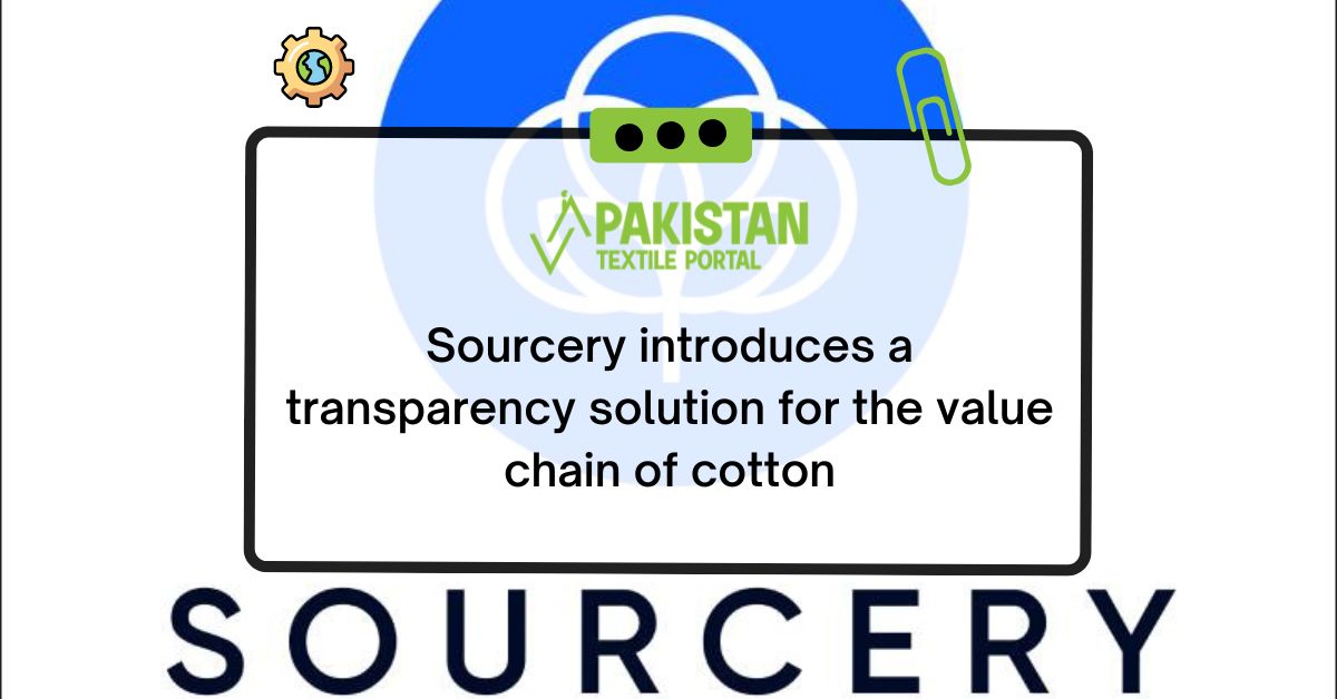 Sourcery introduces a transparency solution for the value chain of cotton