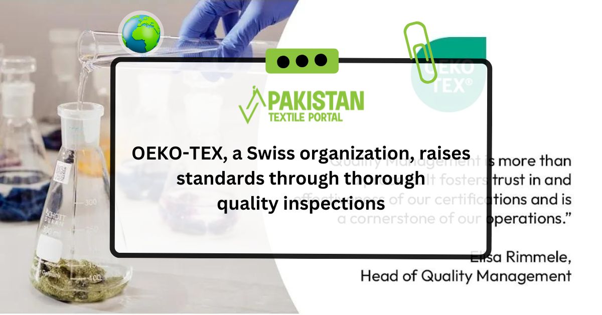 OEKO-TEX, a Swiss organization, raises standards through thorough quality inspections