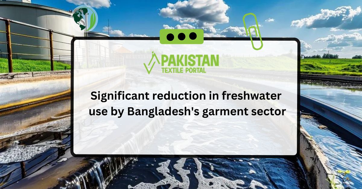 Significant reduction in freshwater use by Bangladesh’s garment sector