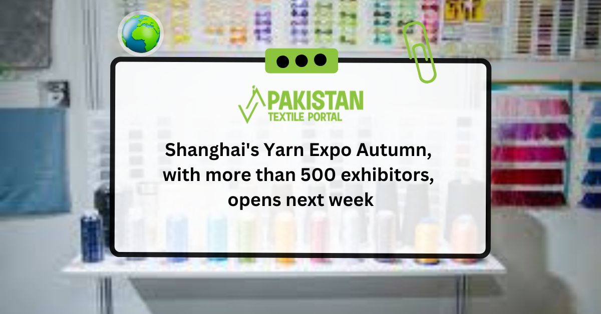 Shanghai’s Yarn Expo Autumn, with more than 500 exhibitors, opens next week